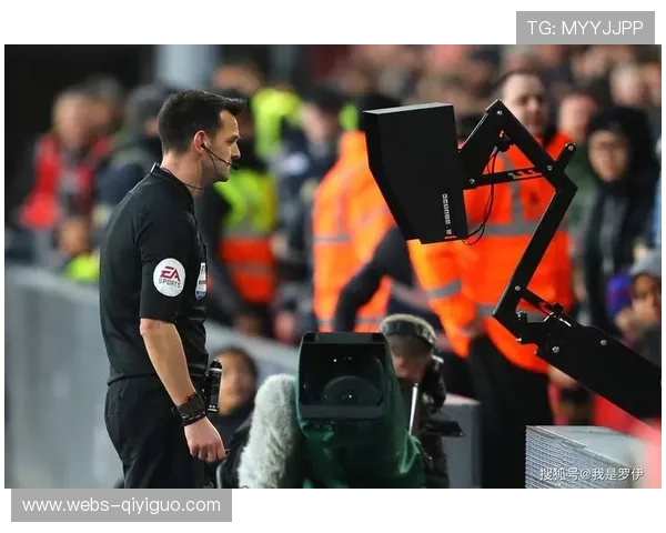 英超推动VAR判罚标准统一化进程全面启动力求减少争议与提升公信力